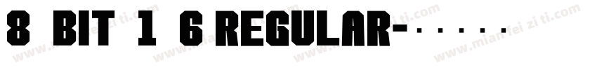 8_bit_1_6 Regular字体转换